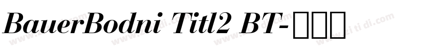 BauerBodni Titl2 BT字体转换